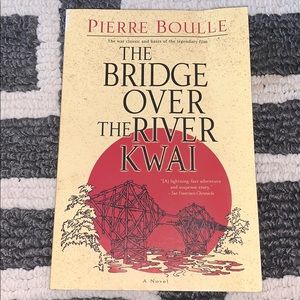 The Bridge Over the River Kwai by Pierre Boulle